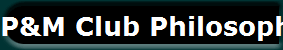 P&M Club Philosophy